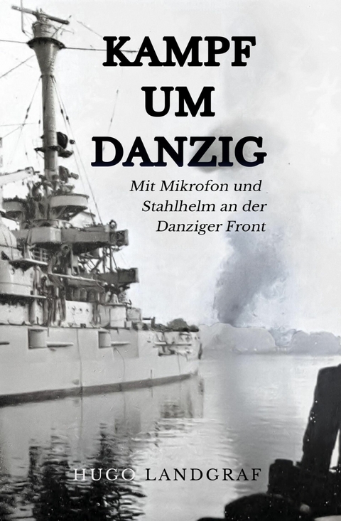 Kampf um Danzig - Hugo Landgraf