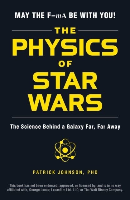 Physics of Star Wars -  Patrick Johnson