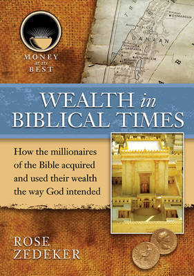 Wealth in Biblical Times -  Rose Ross Zediker