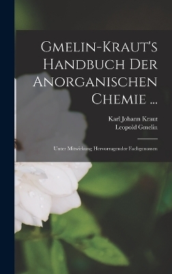 Gmelin-Kraut's Handbuch Der Anorganischen Chemie ... - Leopold Gmelin, Karl Johann Kraut