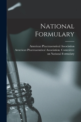 National Formulary - American Pharmaceutical Association