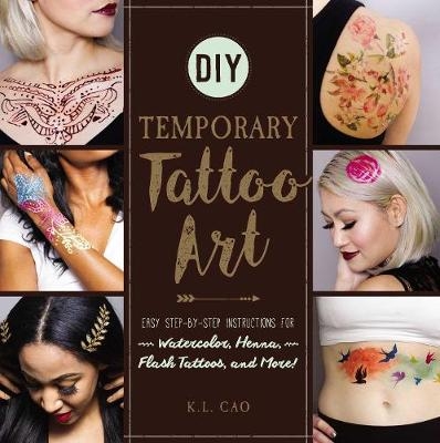DIY Temporary Tattoo Art -  K.L. Cao