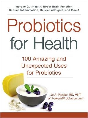 Probiotics for Health -  Jo A. Panyko