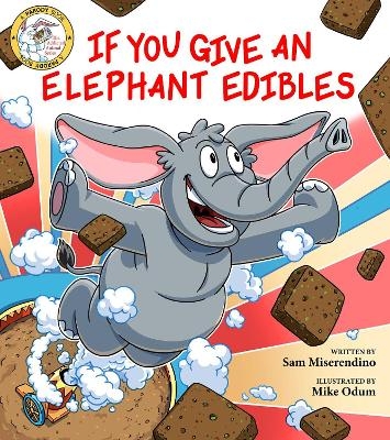 If You Give an Elephant Edibles - Sam Miserendino