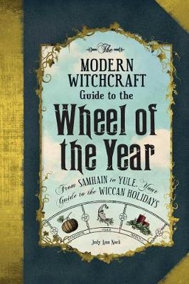 Modern Witchcraft Guide to the Wheel of the Year -  Judy Ann Nock