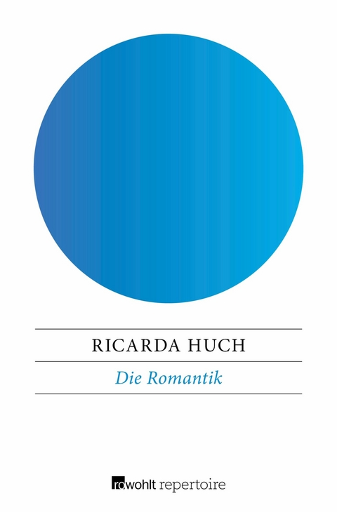 Die Romantik - Ricarda Huch