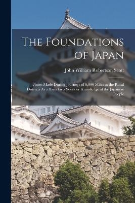 The Foundations of Japan - John William Robertson Scott