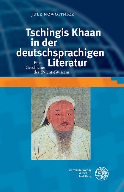 Tschingis Khaan in der deutschsprachigen Literatur -  Jule Nowoitnick