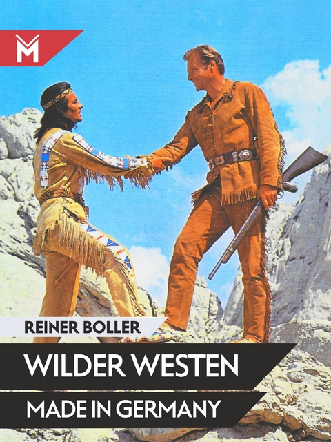 Wilder Westen made in Germany - Reiner Boller