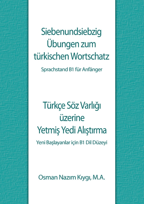 Siebenundsiebzig Übungen zum türkischen Wortschatz -  Osman Nazim Kiygi