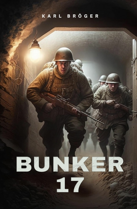 Bunker 17 - Karl Bröger