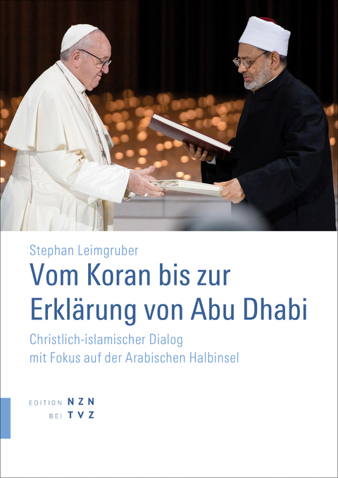 Vom Koran bis zur Erklärung von Abu Dhabi - Stephan Leimgruber