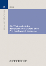 Die Wirksamkeit des Bewerberdatenschutzes beim Pre-Employment Screening - Marco Mohr