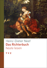 Das Richterbuch heute lesen - Heinz-Dieter Neef