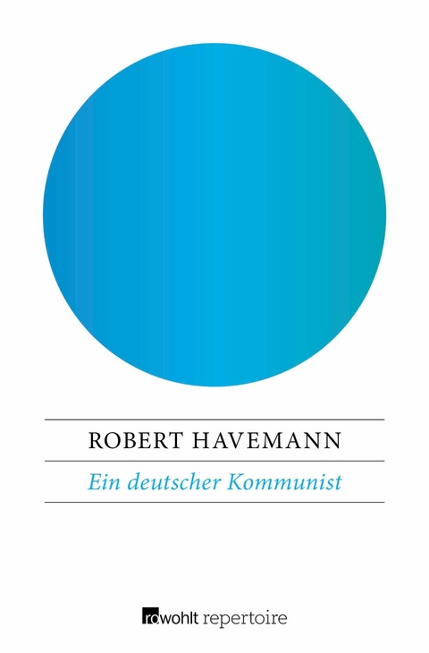 Ein deutscher Kommunist -  Robert Havemann