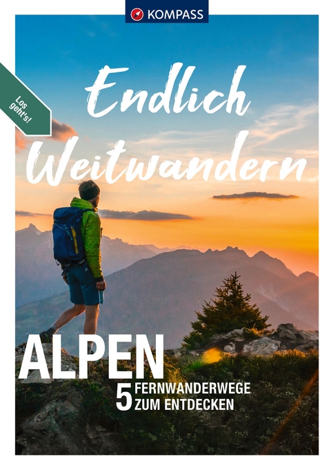 KOMPASS Endlich Weitwandern - Alpen (mit Alpenüberquerungen)