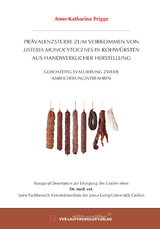 PRÄVALENZSTUDIE ZUM VORKOMMEN VON LISTERIA MONOCYTOGENESIN ROHWÜRSTEN AUS HANDWERKLICHER HERSTELLUNG - Anne-Katharina Prigge