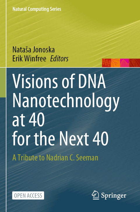 Visions of DNA Nanotechnology at 40 for the Next 40 - 