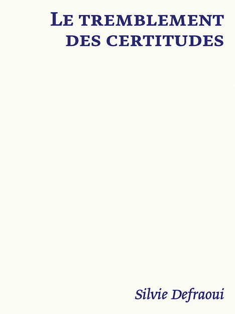 Le tremblement des certitudes - 