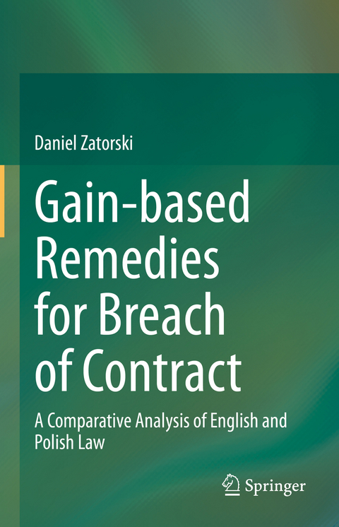 Gain-based Remedies for Breach of Contract - Daniel Zatorski