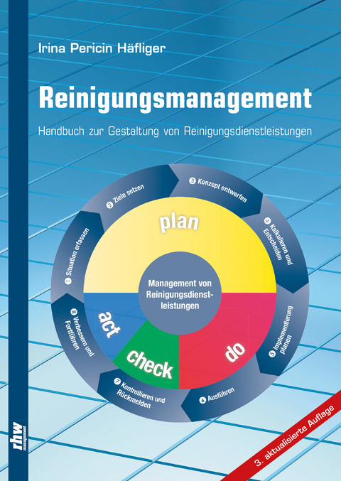 Reinigungsmanagement (3. Auflage) - Irina Pericin Häfliger