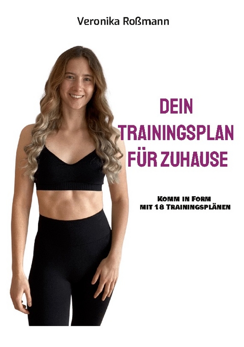 Dein Trainingsplan für Zuhause - Veronika Roßmann