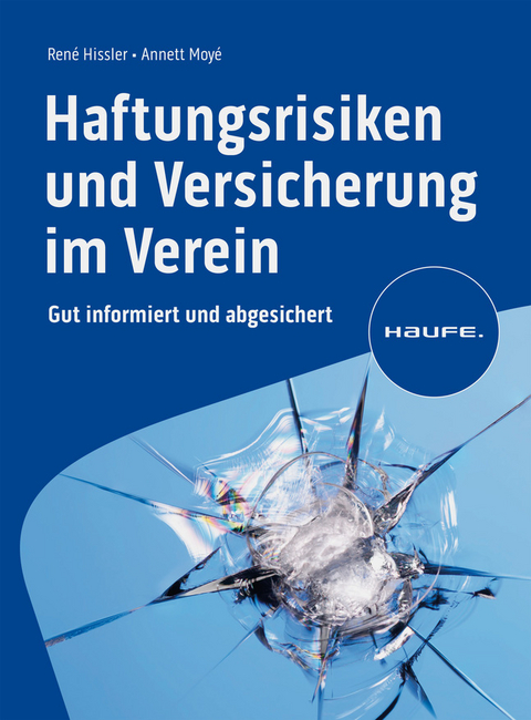 Haftungsrisiken und Versicherung im Verein - René Hissler, Annett Moyé