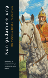 Königsdämmerung. Das frühmittelalterliche Thüringerreich (Begleitheft zur Daueraustellung im Landesmuseum für Vorgeschichte Halle Band 8) - Arnold Muhl, Ralf Schwarz