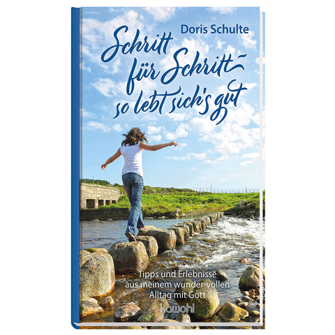 Schritt für Schritt - so lebt sich's gut - Doris Schulte