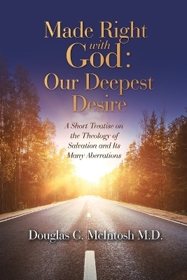 Made Right with God - Mankind's Deepest Desire - Douglas C McIntosh