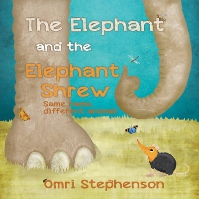 Elephant and the Elephant Shrew, The - Omri Stephenson