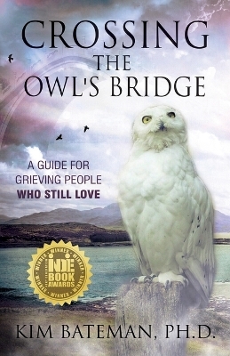 Crossing the Owl's Bridge - Kim Bateman