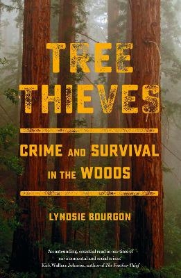 Tree Thieves - Lyndsie Bourgon