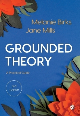 Grounded Theory - Melanie Birks, Jane Mills