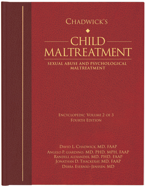 Chadwick’s Child Maltreatment 4e, Volume Two -  Randell Alexander,  David L. Chadwick,  Debra Esernio-Jenssen,  Angelo P. Giardino,  Jonathan D. Thackeray