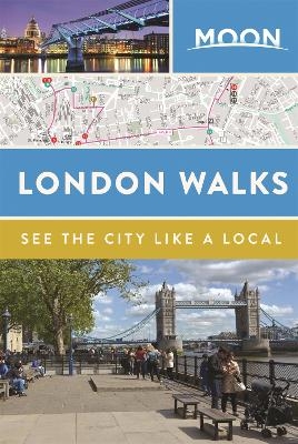 Moon London Walks (Second Edition) -  Moon Travel Guides