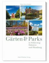 Gärten und Parks in Schleswig-Holstein und Hamburg - Hans-Dieter Reinke