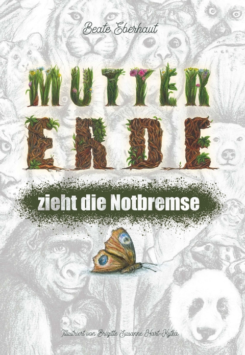 Mutter Erde zieht die Notbremse - Beate Eberhaut