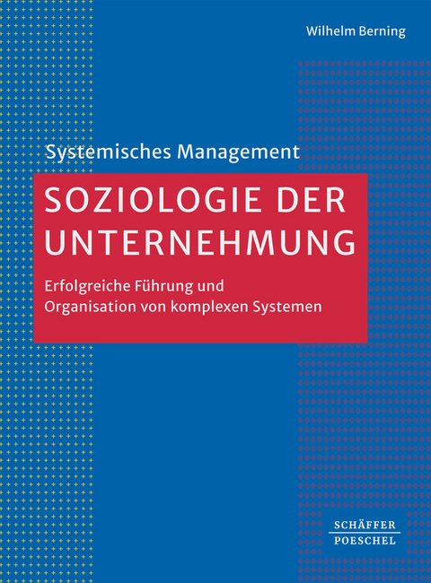 Soziologie der Unternehmung - Wilhelm Berning