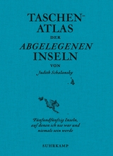 Taschenatlas der abgelegenen Inseln - Judith Schalansky