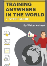 TRAINING ANYWHERE IN THE WORLD - Walter Kuhnert