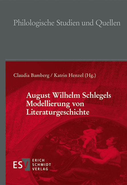 August Wilhelm Schlegels Modellierung von Literaturgeschichte - 
