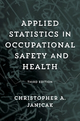 Applied Statistics in Occupational Safety and Health -  Christopher  A. Janicak