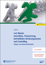 Last Minute Investition, Finanzierung, betriebliches Rechnungswesen und Controlling - Sigrid Matthes