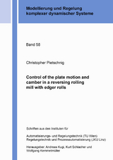 Control of the plate motion and camber in a reversing rolling mill with edger rolls - Christopher Pietschnig