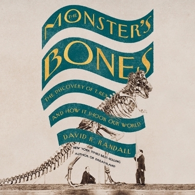 The Monster's Bones - David K Randall