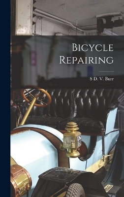 Bicycle Repairing - S D V Burr