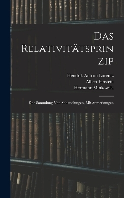 Das Relativitätsprinzip - Albert Einstein, Hermann Minkowski, Hendrik Antoon Lorentz