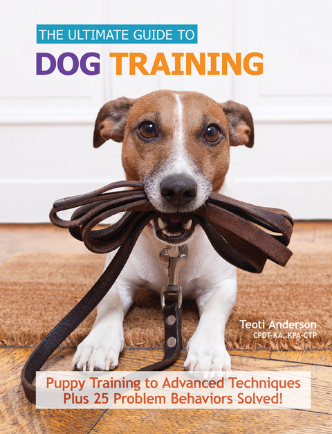 The Ultimate Guide to Dog Training - Teoti Anderson