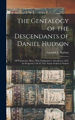 The Genealogy of the Descendants of Daniel Hudson - 